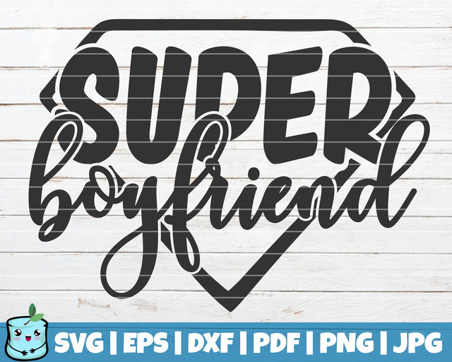 Super Boyfriend SVG MintyMarshmallows 