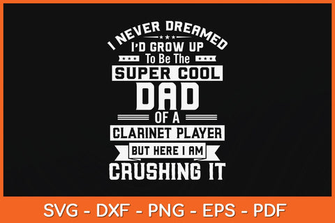 Super Cool Dad Of A Clarinet Player Svg Cutting File SVG artprintfile 