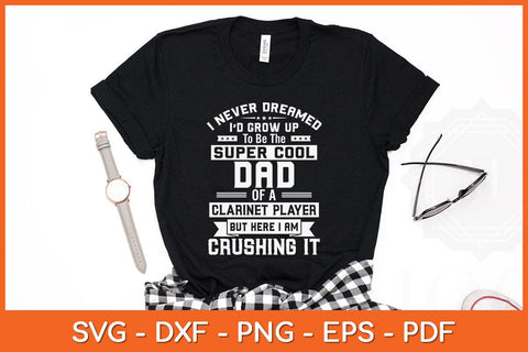 Super Cool Dad Of A Clarinet Player Svg Cutting File SVG artprintfile 