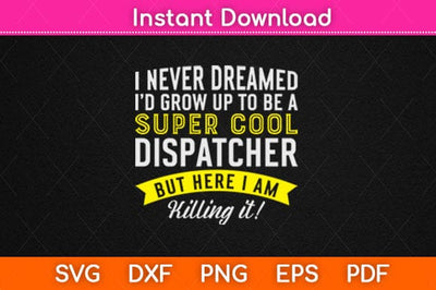 Super Cool Dispatcher Funny Svg Design SVG artprintfile 