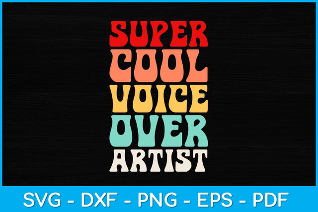 Super Cool Voice Over Artist Svg Design SVG artprintfile 
