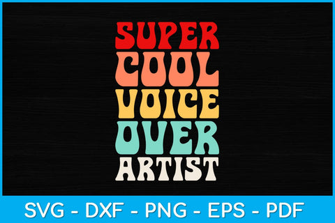 Super Cool Voice Over Artist Svg Design SVG artprintfile 