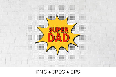 Super Dad. Comic speech bubble in Pop Art style Sublimation LaBelezoka 