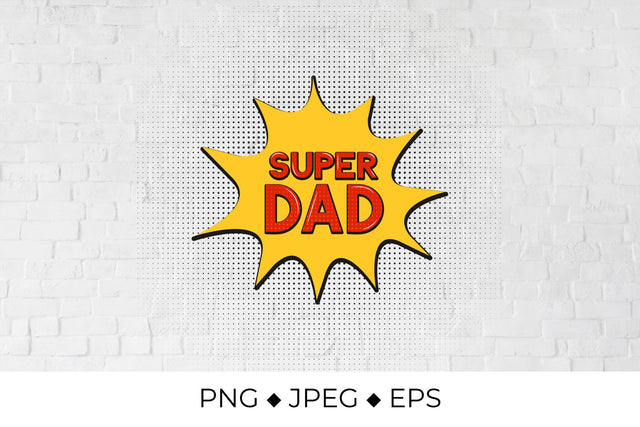 Super Dad. Comic speech bubble in Pop Art style Sublimation LaBelezoka 