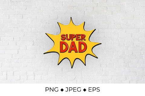 Super Dad. Comic speech bubble in Pop Art style Sublimation LaBelezoka 