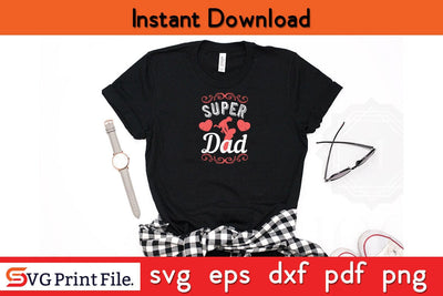 Super Dad Fathers Day SVG PNG Cricut File SVG SVG Print File 