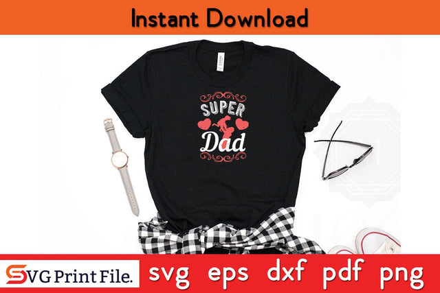 Super Dad Fathers Day SVG PNG Cricut File SVG SVG Print File 