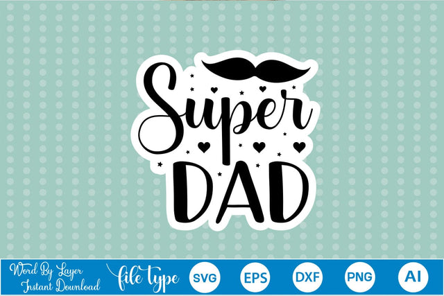 Super Dad Sticker SVG SVGs,Quotes and Sayings,Food & Drink,On Sale, Print & Cut SVG DesignPlante 503 