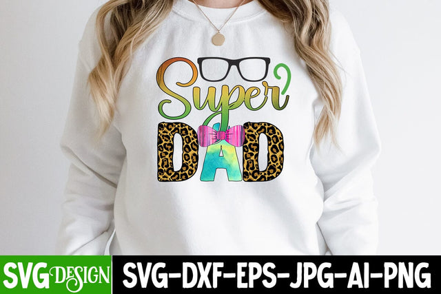Super Dad Sublimation Design, Super Dad Sublimation Design pNG , Super Dad , Best Dad Ever SVG Cut File, Father's Day T-Shirt Design, Father's Day Sublimation Design, Dad Sublimation Design, Dad SVG Quotes SVG BlackCatsMedia 