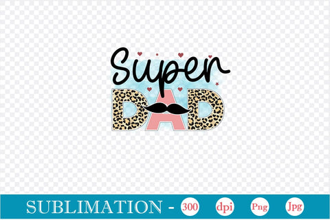 Super Dad Sublimation SVGs,Quotes and Sayings,Food & Drink,On Sale, Print & Cut Sublimation DesignPlante 503 