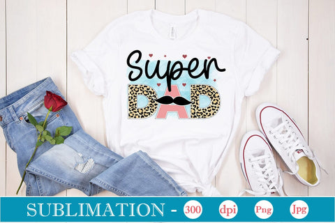 Super Dad Sublimation SVGs,Quotes and Sayings,Food & Drink,On Sale, Print & Cut Sublimation DesignPlante 503 