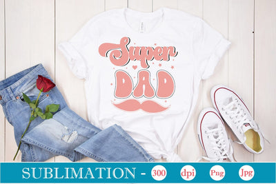 Super Dad Sublimation SVGs,Quotes and Sayings,Food & Drink,On Sale, Print & Cut Sublimation DesignPlante 503 
