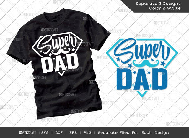 Super Dad SVG Cut File | Dad Svg | Father's Day SVG | Papa Svg | T-shirt Design SVG ETC Craft 