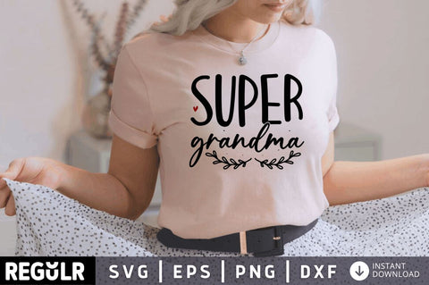 Super grandma SVG SVG Regulrcrative 