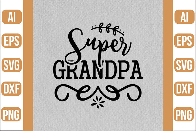 Super Grandpa svg SVG shah alam 