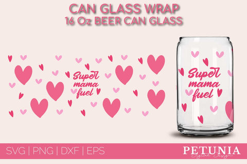 Super Mama Fuel Can Glass | Mother's Day Can Glass Wrap SVG SVG Petunia Digital Design 