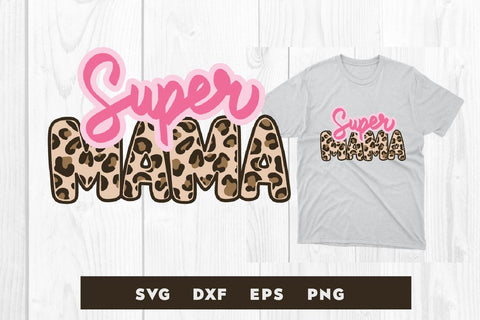 super mama leopard svg, mother's day svg SVG dadan_pm 