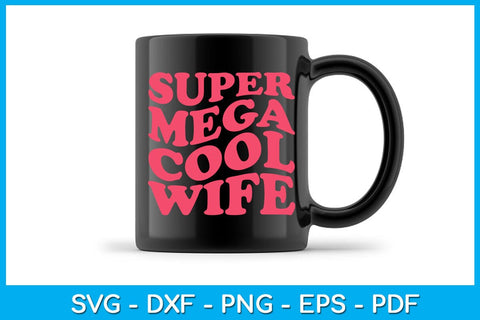 Super Mega Cool Wife SVG PNG PDF Cut File SVG Creativedesigntee 