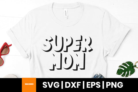 Super mom, mother's day svg quote SVG Maumo Designs 