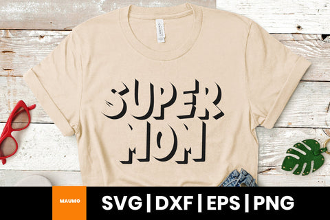 Super mom, mother's day svg quote SVG Maumo Designs 