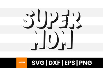 Super mom, mother's day svg quote SVG Maumo Designs 