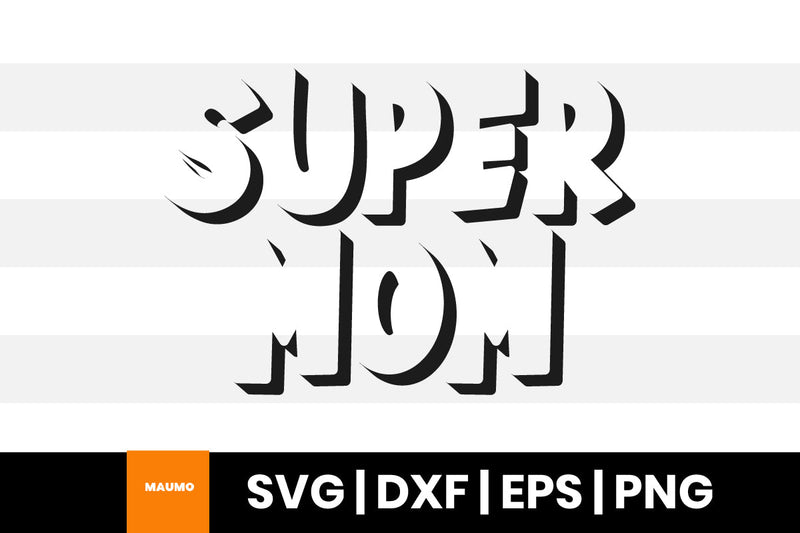 Super mom, mother's day svg quote SVG Maumo Designs 