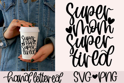 Super mom super tired SVG SVG AnitaAlyiaLettering 