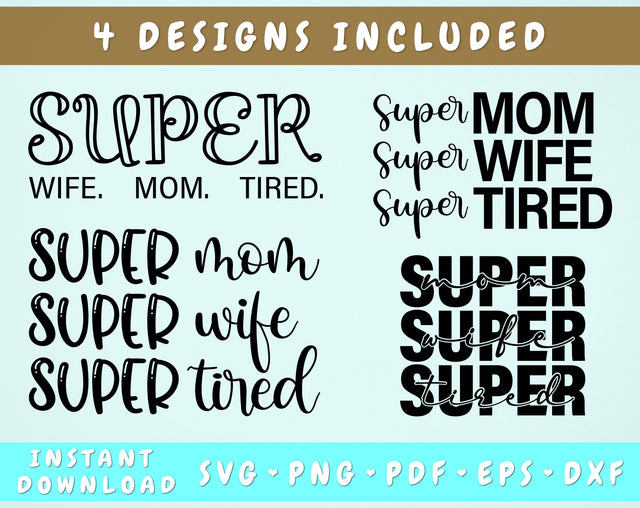 Super Mom Super Wife Super Tired SVG Bundle, 4 Designs, Funny Mom Life SVG, Mother's Day SVG, Funny Mom Quote SVG, Sarcastic Mom Quote SVG Files SVG HappyDesignStudio 
