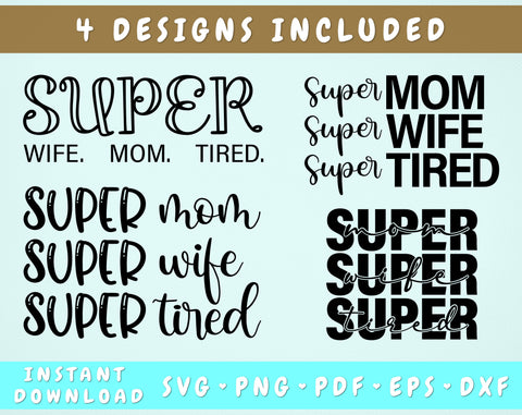 Super Mom Super Wife Super Tired SVG Bundle, 4 Designs, Funny Mom Life SVG, Mother's Day SVG, Funny Mom Quote SVG, Sarcastic Mom Quote SVG Files SVG HappyDesignStudio 