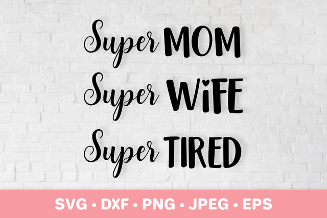 Super mom super wife super tired SVG. Funny mom life quote SVG LaBelezoka 