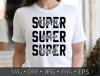 super mom super wife super tired SVG md faruk hossain 
