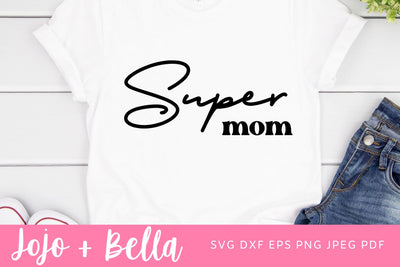 Super Mom, Super Wife, Super Tired SVG, Mom Svg, Mom Life Svg, Mothers Day Gift, Mom Shirt Svg, Funny Mom Quote Svg, Png, Dfx For Cricut SVG Jojo&Bella 