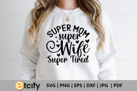 Super mom super wife super tired SVG SVG etcify 