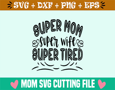 Super Mom, Super Wife, Super Tired SVG SVG Studio 