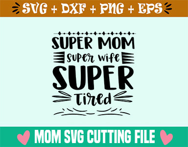 Super Mom, Super Wife, Super Tired SVG SVG Studio 