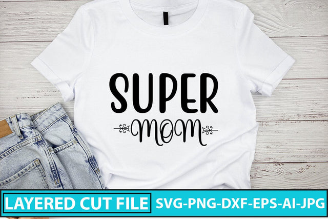 Super Mom SVG Cut File SVG Syaman 