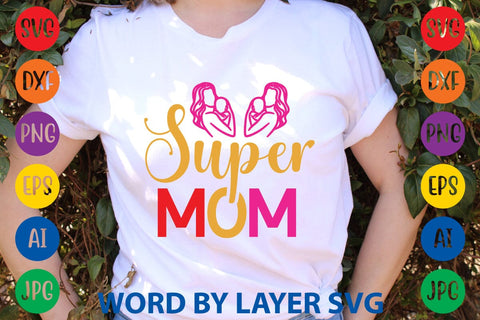 Super Mom SVG Design SVG Rafiqul20606 