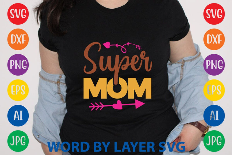 Super Mom SVG Design SVG Rafiqul20606 