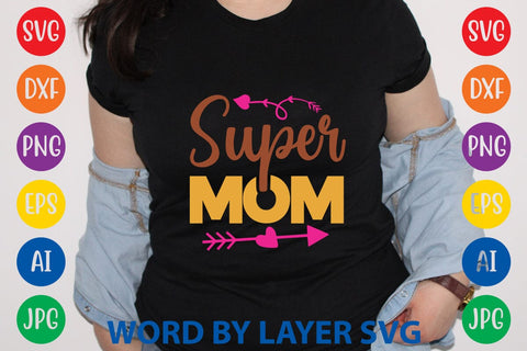 Super Mom SVG Design SVG Rafiqul20606 