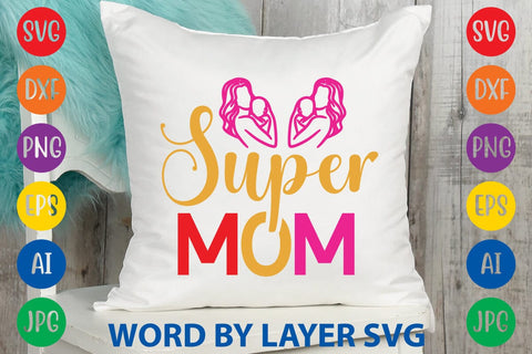 Super Mom SVG Design SVG Rafiqul20606 