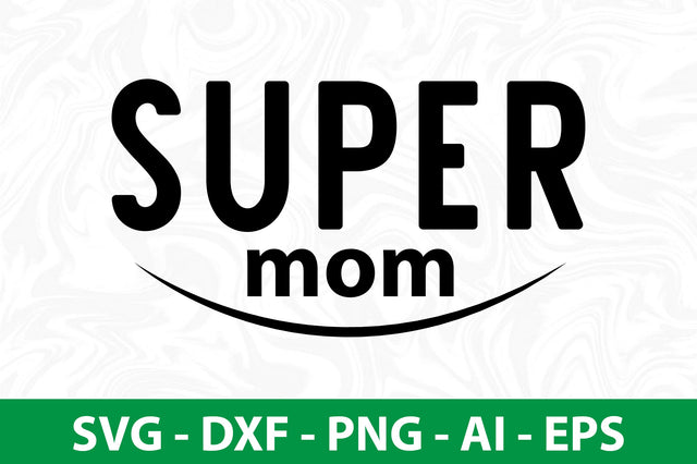 Super mom svg SVG nirmal108roy 