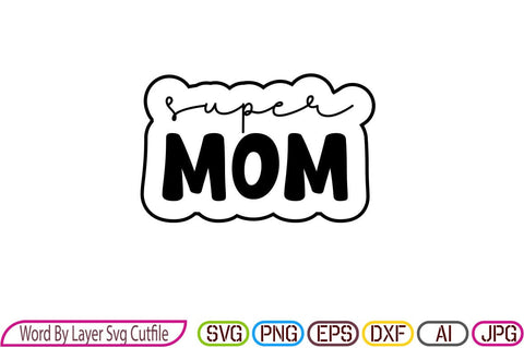 super mom,mom svg SVG BB Type Studios 