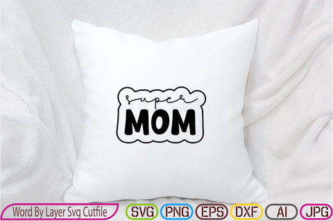 super mom,mom svg SVG BB Type Studios 