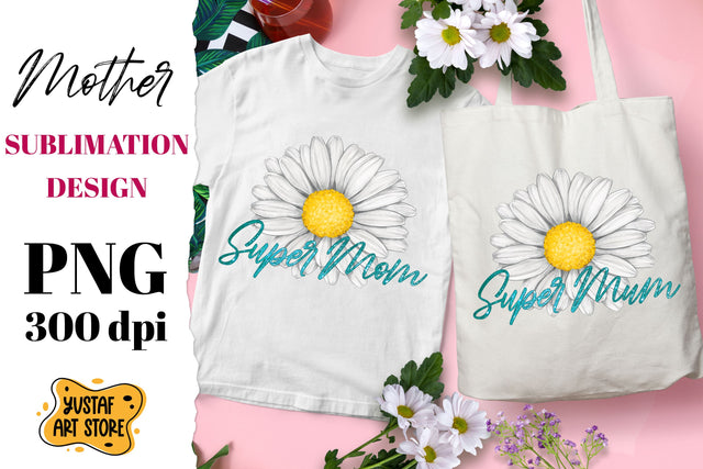 Super Mom/Mum sublimation design With Chamomile flowers Sublimation Yustaf Art Store 