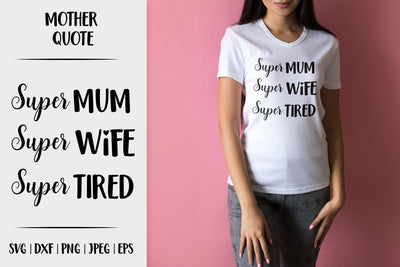 Super mum super wife super tired SVG. Funny mum life quote SVG LaBelezoka 