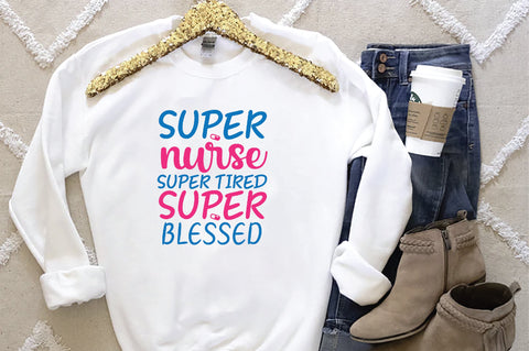 Super Nurse Super Tired Super Blessed SVG SVG Creativeart88 