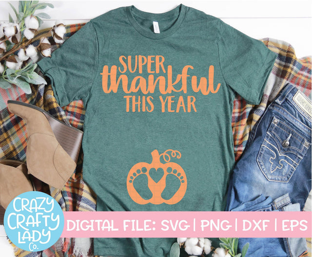 Super Thankful This Year | Thanksgiving SVG Cut File SVG Crazy Crafty Lady Co. 