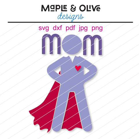Superhero Mom with Cape | SVG File for Cricut | Designs for Silhouette SVG Maple & Olive Designs 