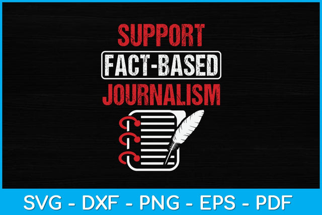 Support Fact-Based Journalism Svg Design SVG artprintfile 