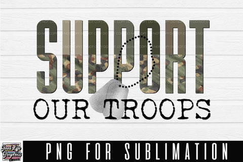 Support our troops Sublimation png Sublimation Good Life Graphics By Jessica 